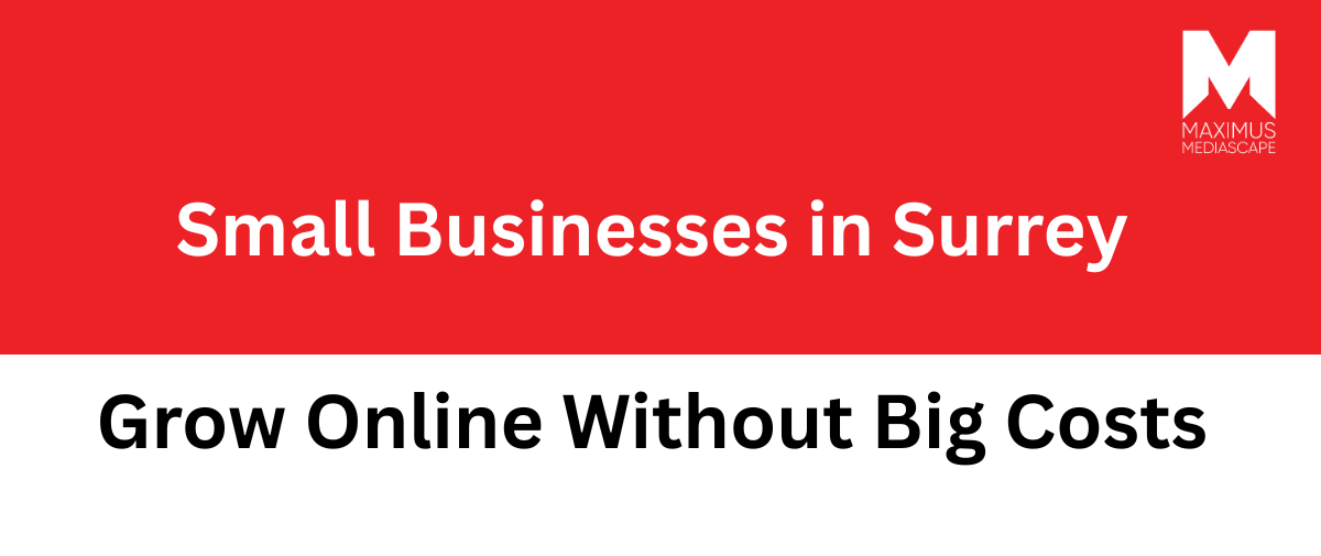 How Small Businesses in Surrey Can Compete Online Without Big Budgets